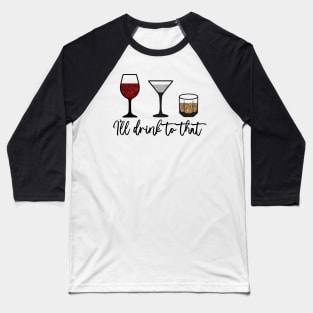 The Ladies Who Lunch - I'll Drink to That Baseball T-Shirt